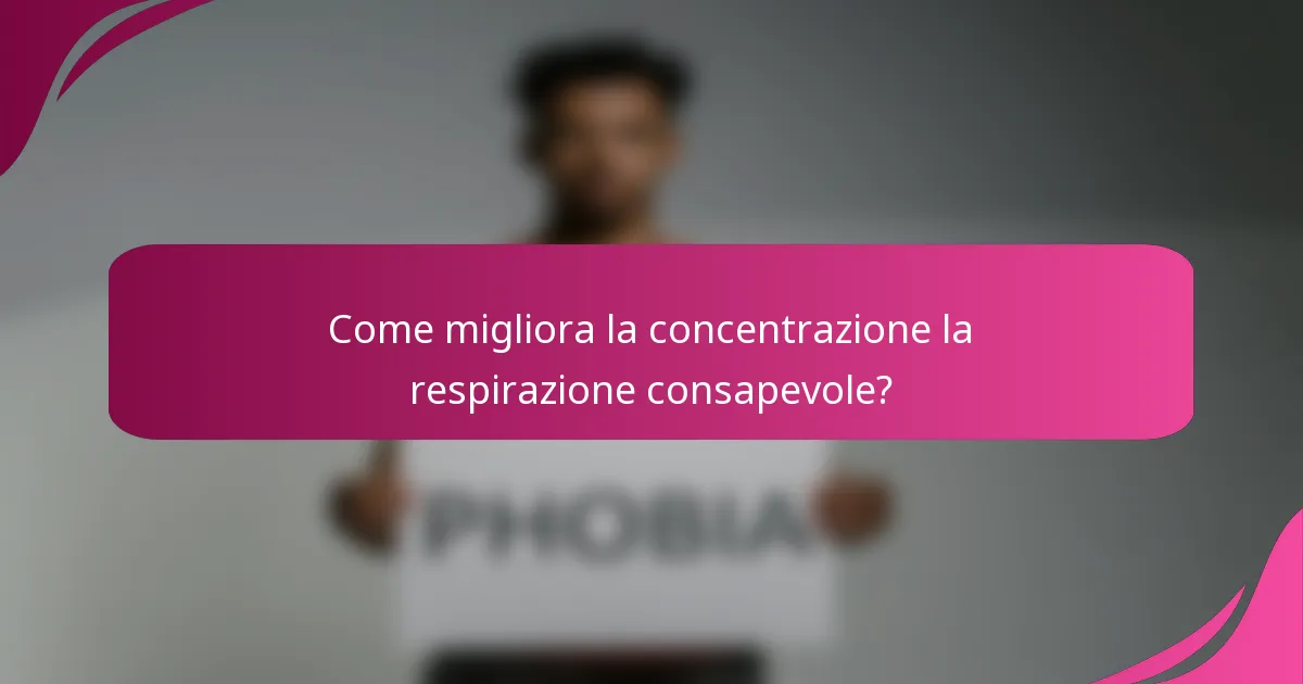 Come migliora la concentrazione la respirazione consapevole?
