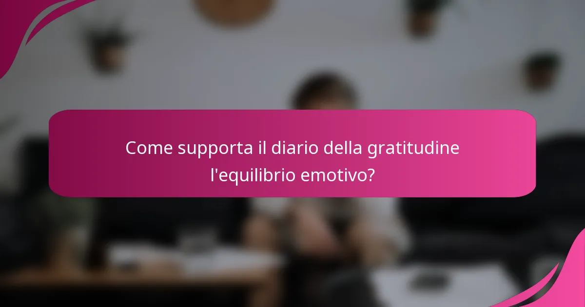 Come supporta il diario della gratitudine l'equilibrio emotivo?