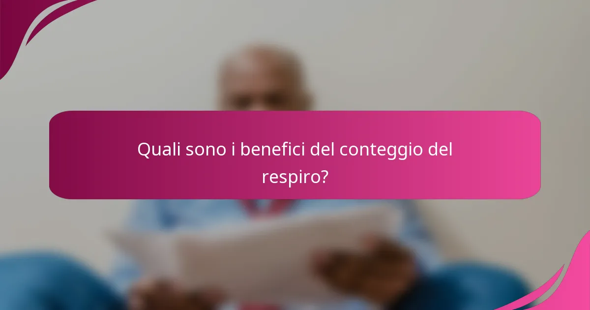Quali sono i benefici del conteggio del respiro?