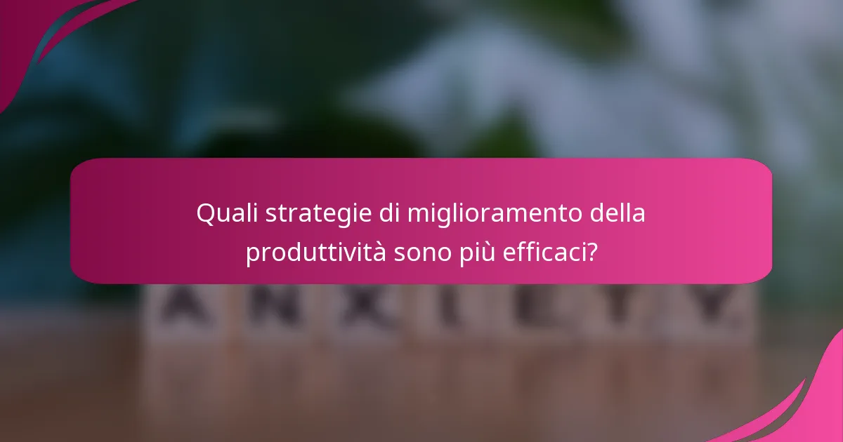 Quali strategie di miglioramento della produttività sono più efficaci?